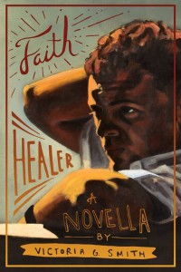 Faith Healer by Victoria G. Smith