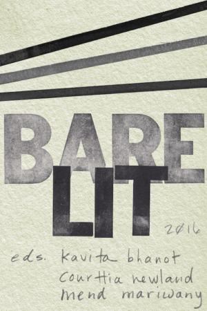 Bare Lit edited by Kavita Bhanot, Courttia Newland, &amp; Mend Mariwany
