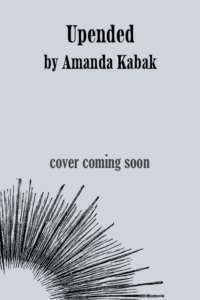 Upended by Amanda Kabak