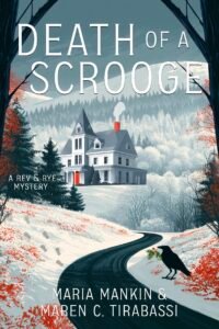 Death of a Scrooge by Maria Mankin &amp; Maren C. Tirabassi